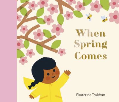 Cover for Ekaterina Trukhan · National Trust: When Spring Comes - My Favourite Seasons (Hardcover Book) (2025)