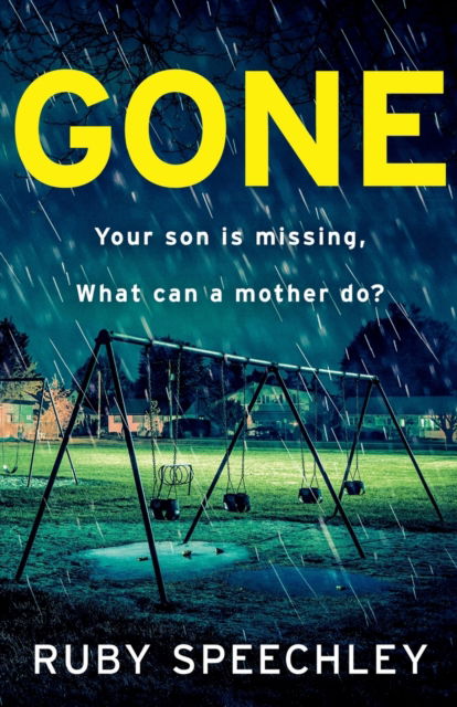 Ruby Speechley · Gone: A totally unputdownable, gripping psychological thriller from Ruby Speechley (Paperback Book) (2023)