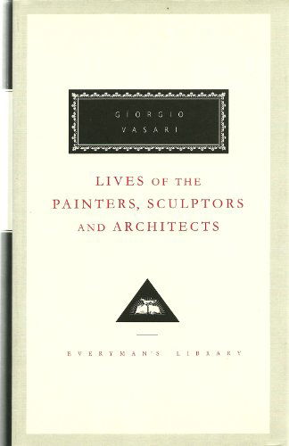 Cover for Giorgio Vasari · Lives of the Painters, Sculptors and Architects: Volume 1 - Everyman's Library CLASSICS (Hardcover Book) [New edition] (1996)