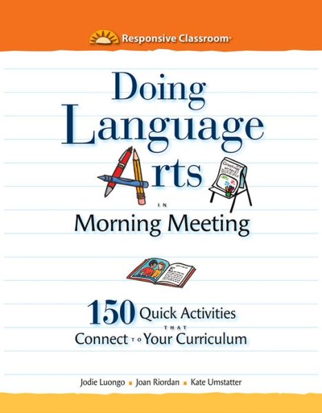 Cover for Jodie Luongo · Doing Language Arts in Morning Meeting: 150 Quick Activities That Connect to Your Curriculum (Paperback Book) (2015)