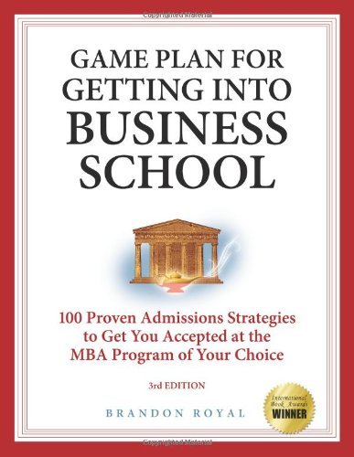 Cover for Brandon Royal · Secrets to Getting into Business School: 100 Proven Admissions Strategies to Get You Accepted at the Mba Program of Your Dreams (Paperback Bog) (2010)