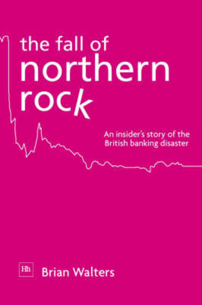 Cover for Brian Walters · The Fall of Northern Rock (N/A) (2008)