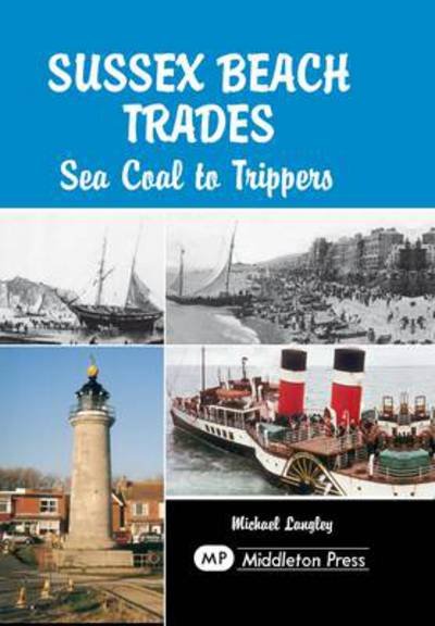 Cover for Michael Langley · Sussex Beach Trades: Sea Coal to Trippers (Inbunden Bok) (2010)