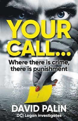 YOUR CALL...: Where there is crime, there is punishment - David Palin - Książki - Nine Elms Books - 9781910533802 - 13 listopada 2024