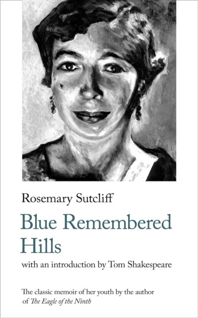 Cover for Rosemary Sutcliff · Blue Remembered Hills - Handheld Biographies (Pocketbok) (2024)
