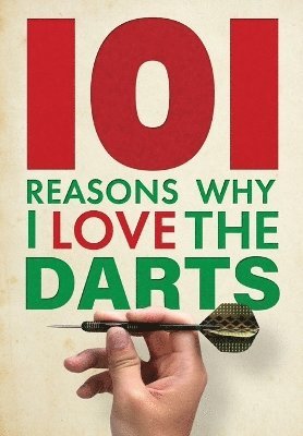 Cover for Iain Spragg · 101 Reasons Why I Love the Darts (Inbunden Bok) (2025)