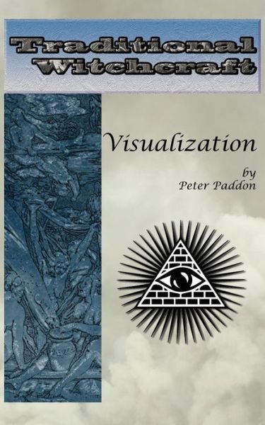Cover for Peter Paddon · Traditional Witchcraft: Visualization: Simple Exercises to Develop Your Visualization Skills (Volume 1) (Paperback Book) (2014)