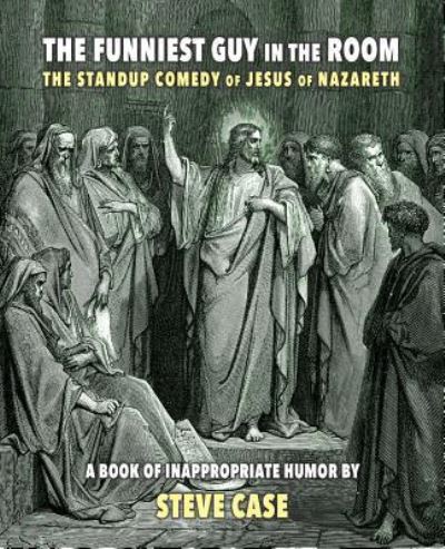 Cover for Steve Case · The Funniest Guy in the Room (Paperback Book) (2015)