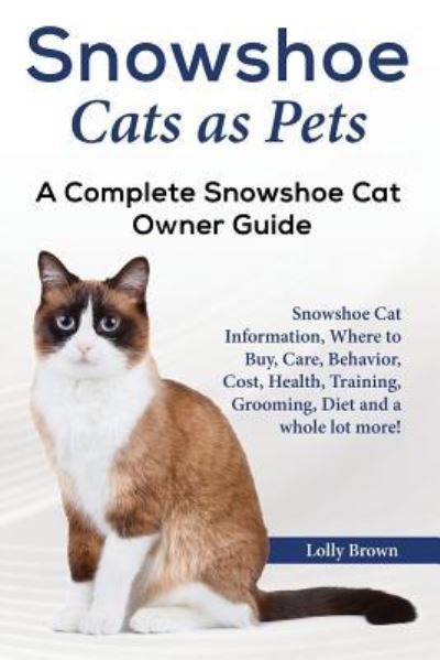 Cover for Lolly Brown · Snowshoe Cats as Pets (Paperback Book) (2016)