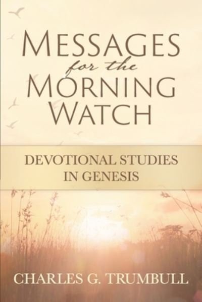 Cover for Charles G Trumbull · Messages for the Morning Watch (Paperback Book) (2020)