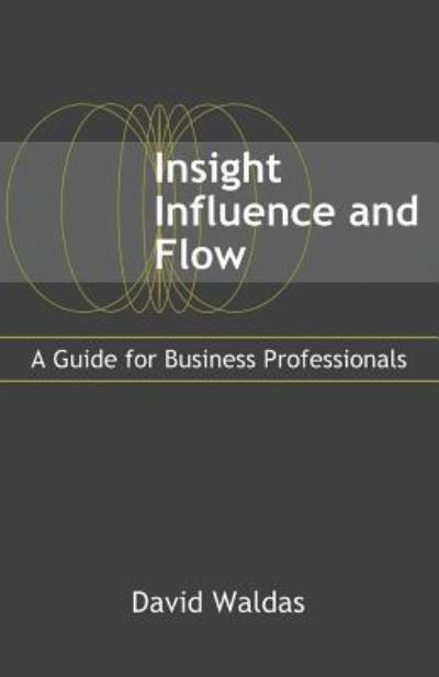 Cover for David Waldas · Insight, Influence, and Flow (Paperback Book) (2018)