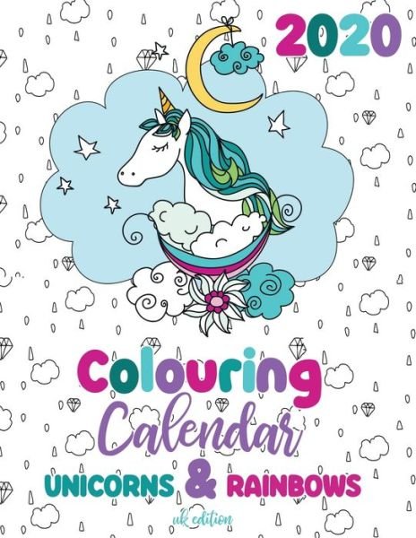 Cover for Gumdrop Press · 2020 Colouring Calendar Unicorns &amp; Rainbows (Paperback Book) [Uk edition] (2019)