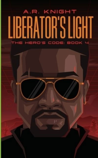 Liberator's Light - A R Knight - Bøger - Black Key Books LLC - 9781946554802 - 25. marts 2022