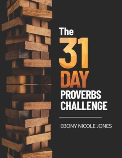 Cover for Ebony Nicole Jones · 31 Day Proverbs Challenge (Paperback Book) (2021)