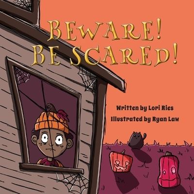 Cover for Lori Ries · Beware! Be Scared! (Paperback Book) (2021)