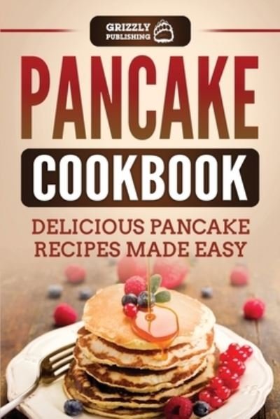 Cover for Grizzly Publishing · Pancake Cookbook (Pocketbok) (2020)