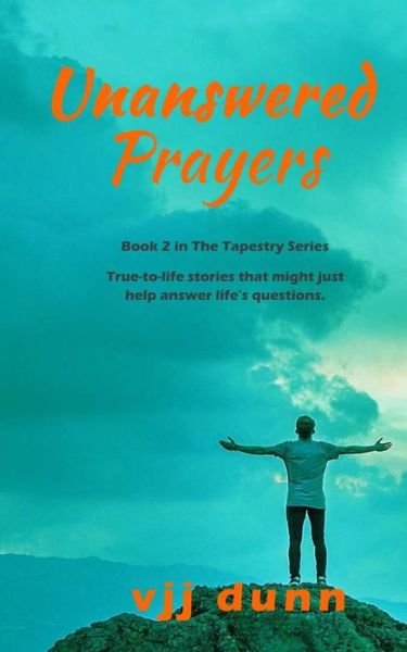 Unanswered Prayers - Vjj Dunn - Books - Createspace Independent Publishing Platf - 9781974500802 - August 11, 2017