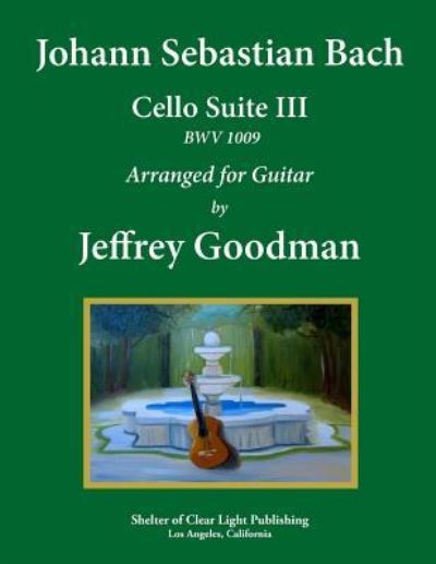 Cover for Jeffrey Goodman · Johann Sebastian Bach - Cello Suite III BWV 1009 (Paperback Book) (2017)