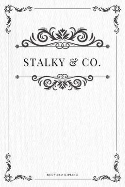 Stalky & Co. - Rudyard Kipling - Książki - Createspace Independent Publishing Platf - 9781979112802 - 26 października 2017