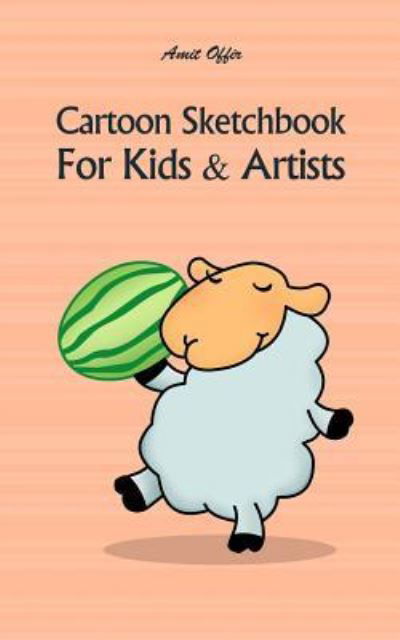 Cover for Amit Offir · Cartoon Sketchbook for Kids &amp; Artists (Paperback Book) (2018)