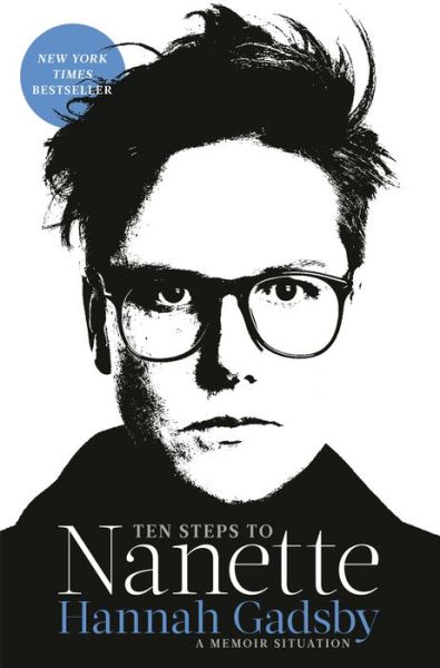 Ten Steps to Nanette - Hannah Gadsby - Books - Random House USA Inc - 9781984819802 - March 28, 2023