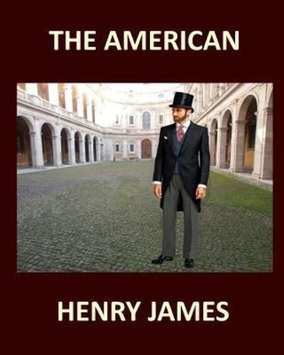 Cover for Henry James · THE AMERICAN HENRY JAMES Large Print (Taschenbuch) (2018)