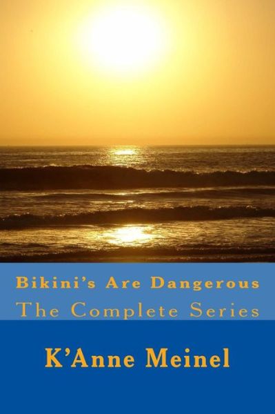 Cover for K'Anne Meinel · Bikini's Are Dangerous (Pocketbok) (2018)