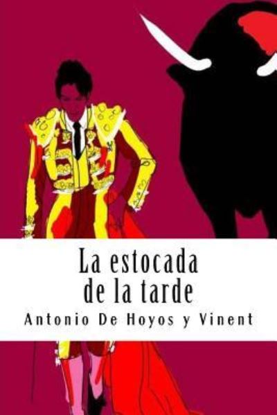 Cover for Antonio De Hoyos Y Vinent · La estocada de la tarde (Paperback Book) (2018)