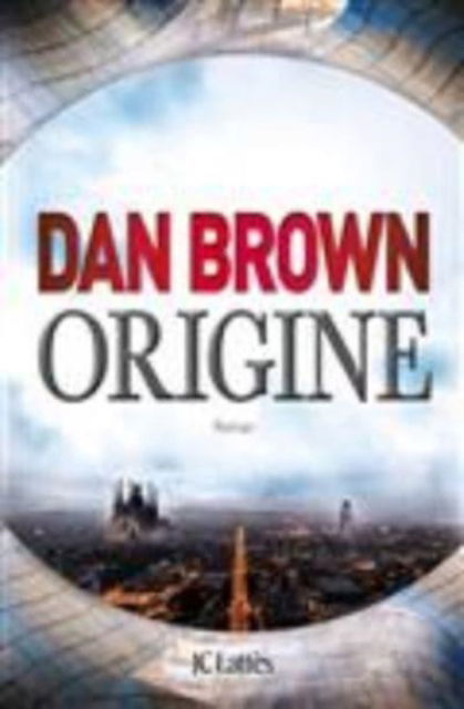 Origine - Dan Brown - Merchandise - Editions Jean-Claude Lattes - 9782709659802 - 4. Oktober 2017