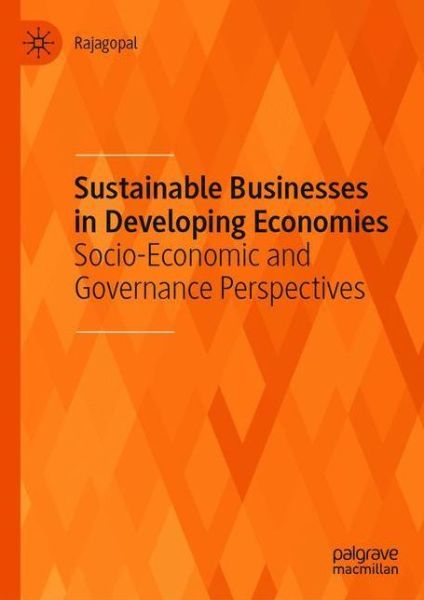 Cover for Rajagopal · Sustainable Businesses in Developing Economies: Socio-Economic and Governance Perspectives (Hardcover Book) [1st ed. 2021 edition] (2020)