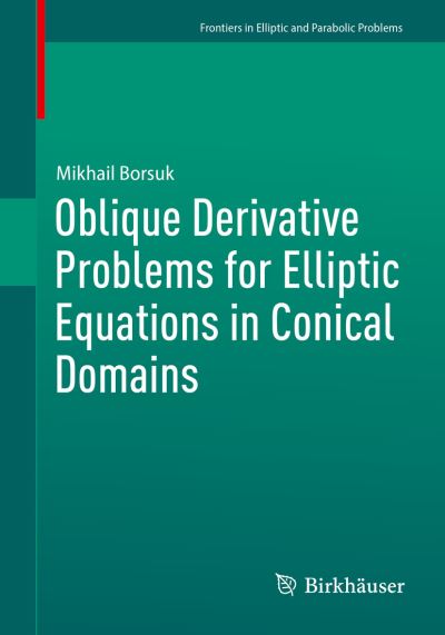 Oblique Derivative Problems for Elliptic Equations in Conical Domains - Mikhail Borsuk - Books - Springer Basel AG - 9783031283802 - June 1, 2023