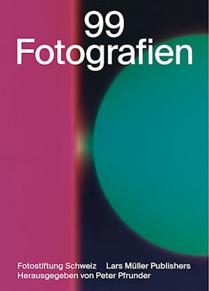 Cover for Peter Pfrunder · 99 Fotografien (Hardcover Book) (2021)