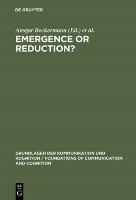 Emergence or Reduction - Ansgar Beckermann - Livros - Walter de Gruyter - 9783110128802 - 1 de maio de 1992