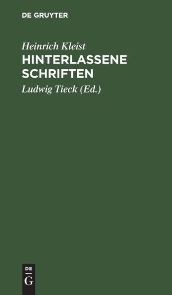 Hinterlassene Schriften - Kleist - Books -  - 9783111121802 - December 13, 1901