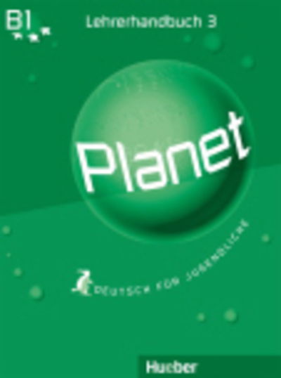 Planet: Lehrerhandbuch 3 - Gabriele Kopp - Boeken - Max Hueber Verlag - 9783190216802 - 1 december 2005