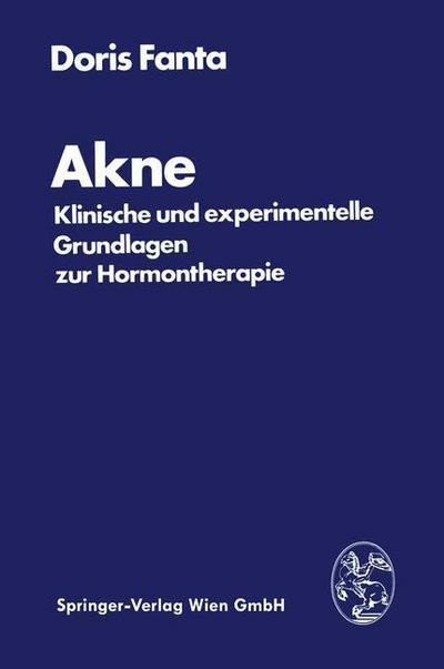 Doris Fanta · Akne: Klinische Und Experimentelle Grundlagen Zur Hormontherapie (Pocketbok) [1978 edition] (1978)