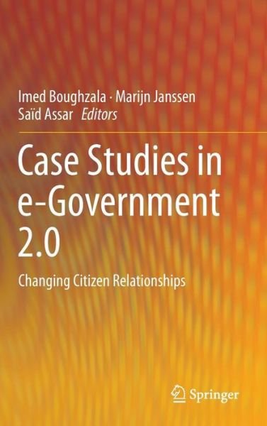 Cover for Imed Boughzala · Case Studies in e-Government 2.0: Changing Citizen Relationships (Inbunden Bok) [2015 edition] (2014)