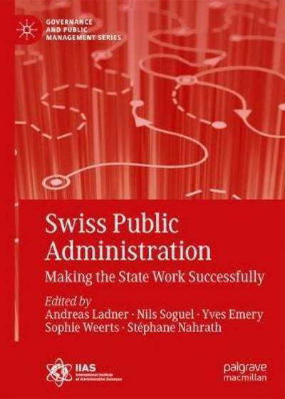 Cover for Ladner  Andreas · Swiss Public Administration: Making the State Work Successfully - Governance and Public Management (Hardcover bog) [1st ed. 2019 edition] (2018)