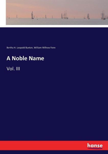 A Noble Name - Buxton - Books -  - 9783337040802 - May 10, 2017