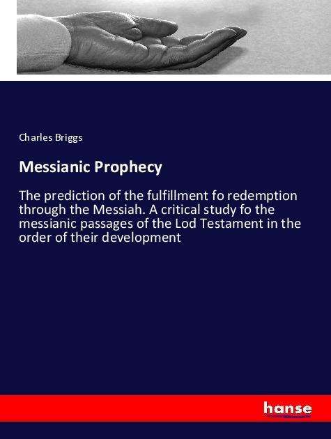 Messianic Prophecy - Briggs - Bøger -  - 9783337644802 - 