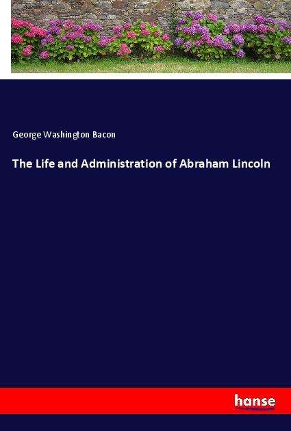 The Life and Administration of Ab - Bacon - Kirjat -  - 9783337772802 - 