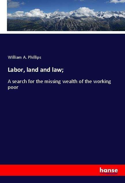 Cover for Phillips · Labor, land and law; (Bog)