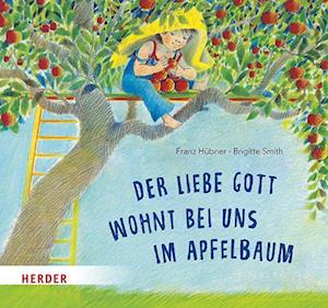 Cover for Franz Hübner · Der liebe Gott wohnt bei uns im Apfelbaum (Book) (2025)