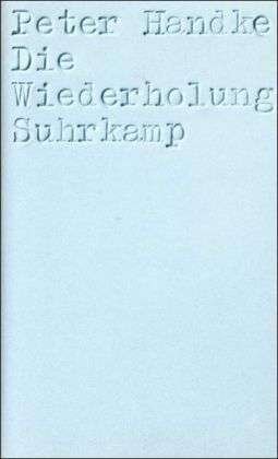 Cover for Peter Handke · Wiederholung (Bok)