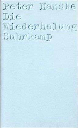 Cover for Peter Handke · Wiederholung (Book)