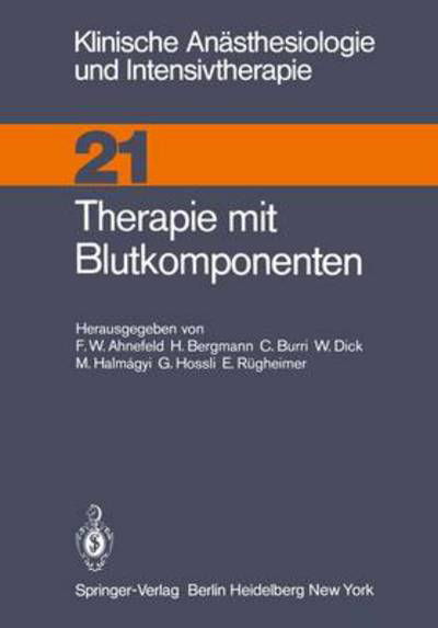 Therapie Mit Blutkomponenten - Klinische Anasthesiologie Und Intensivtherapie - F W Ahnefeld - Bøger - Springer-Verlag Berlin and Heidelberg Gm - 9783540101802 - 1. august 1980