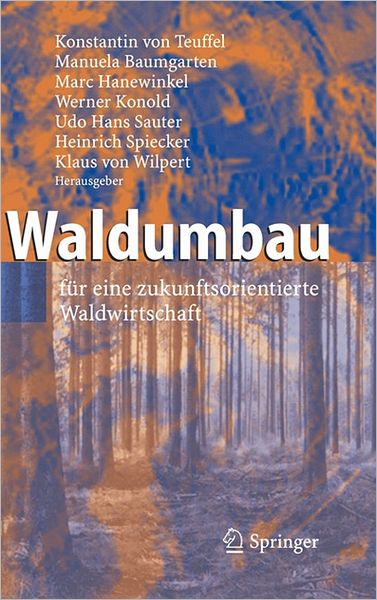 Cover for Konstantin Von Teuffel · Waldumbau: Fur Eine Zukunftsorientierte Waldwirtschaft (Book) [2005 edition] (2005)