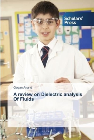 Cover for Gagan Anand · A review on Dielectric analysis Of Fluids (Paperback Book) (2013)
