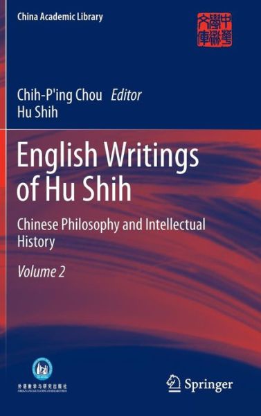 Cover for Hu Shih · English Writings of Hu Shih: Chinese Philosophy and Intellectual History (Volume 2) - China Academic Library (Innbunden bok) [2013 edition] (2013)