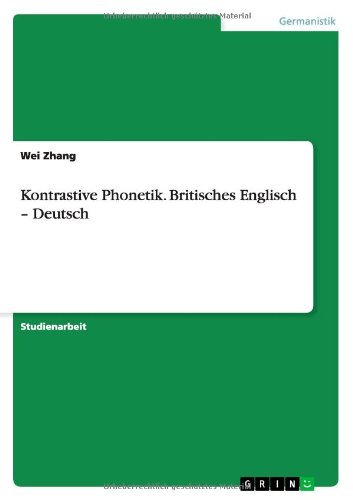 Cover for Wei Zhang · Kontrastive Phonetik. Britisches Englisch - Deutsch (Paperback Book) [German edition] (2013)